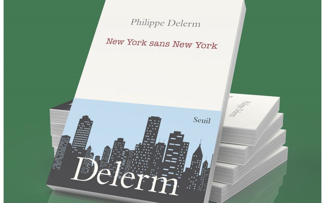 ENVIE DE LIRE : New York sans New York  » de Philippe Delerm