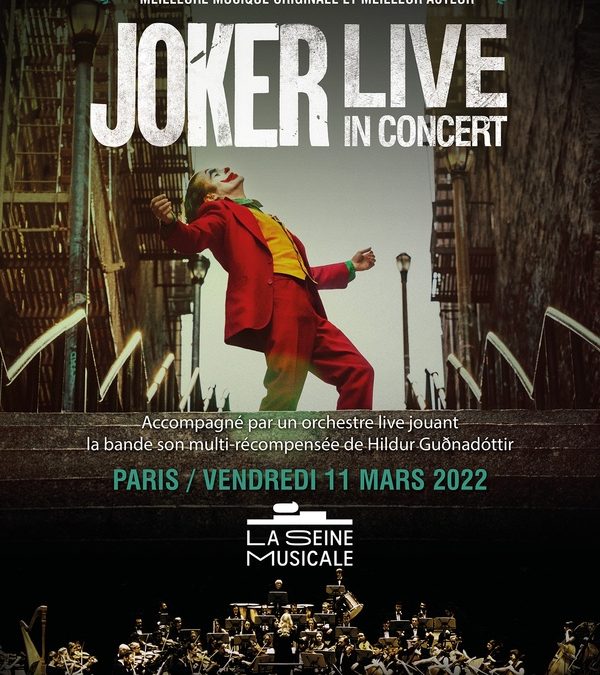 JOKER EN CINÉ CONCERT à La Seine Musicale le 11 mars 2022