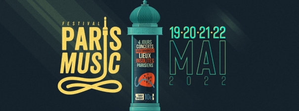 FESTIVAL PARIS MUSIC, les 19, 20, 21 et 22 Mai 2022