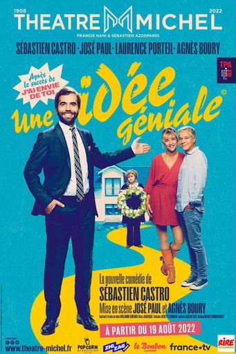 UNE IDÉE GÉNIALE de Sébastien Castro au Théâtre Michel